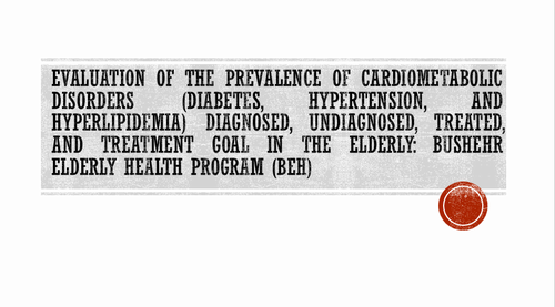 Evaluation of the prevalence of cardiometabolic disorders (diabetes, hypertension, and hyperlipidemia) diagnosed, undiagnosed, treated, and treatment goal in the elderly: Bushehr Elderly Health Program (BEH)